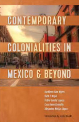 Contemporary Colonialities in Mexico and Beyond